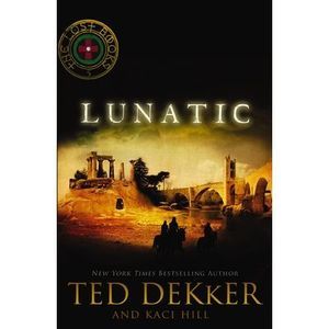 Lunatic -- Ted Dekker